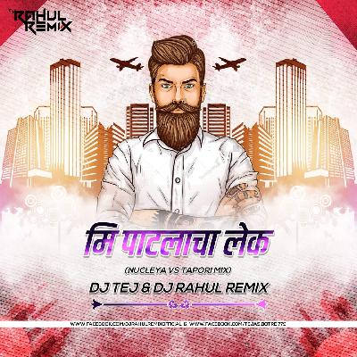 Mi Patlacha Lek DJ Tej And DJ Rahul Remix